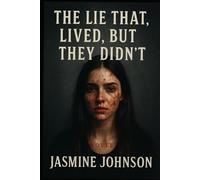 The Lie That Lived, But They Didn't.