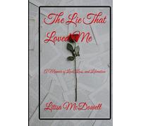 The Lie That Loved Me: A Memoir of Love, Loss, and Liberation