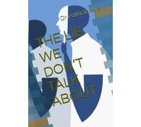 THE LIE WE DON’T TALK ABOUT