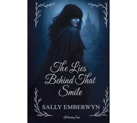 The Lies Behind That Smile: A Dark Paranormal Protector Romance - The Price of Lies, and the Damage They Leave Behind