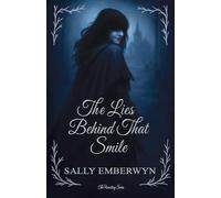 The Lies Behind That Smile: A Dark Paranormal Protector Romance - The Price of Lies, and the Damage They Leave Behind