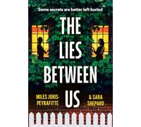 The Lies Between Us: An absolutely gripping psychological thriller with an ending you won't see coming, perfect for summer 2026!