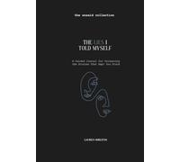 The Lies I Told Myself: A Guided Journal For Unlearning The Stories That Kept You Stuck