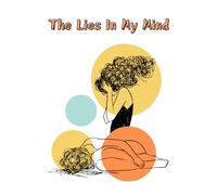 The Lies In My Mind: An Anxiety Tracking Journal (Self Care and Reflection)