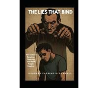 The Lies That Bind: How Satan Deceives, Destroys and Holds People Captive