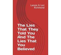 The Lies That They Told You And The Lies That You Believed