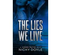 The Lies We Live (Hidden Truths Book 2): Succession meets Mad Men in this slow burn, thrilling billionaire romance (standalone)