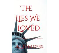 The Lies We Loved: How Advertising Invented America