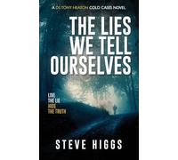 The Lies We Tell Ourselves: 2 (DS Tony Heaton's Cold Cases)