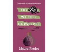 The Lies We Tell Ourselves