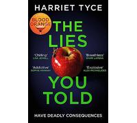 The Lies You Told: The unmissable bestselling thriller from the author of Blood Orange