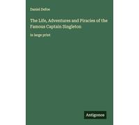 The Life, Adventures and Piracies of the Famous Captain Singleton: in large print