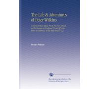 The Life & Adventures of Peter Wilkins: A Cornish Man Taken From His Own Mouth, in His Passage to England, From Off Cape Horn in America, in the Ship Hector. V. 2