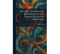 The Life, Adventures & Piracies of the Famous Captain Singleton