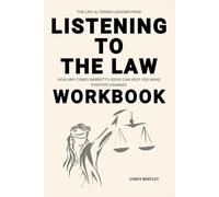 The Life-Altering Lessons from Listening to the Law Workbook: How Amy Coney Barrett’s Ideas Can Help You Make Positive Changes