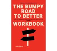 The Life-Altering Lessons from The Bumpy Road to Better Workbook: How Tim Timberlake’s Ideas Can Help You Make Positive Changes