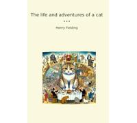 The life and adventures of a cat (Classic Books)