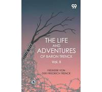 The Life And Adventures Of Baron Trenck: Vol. II