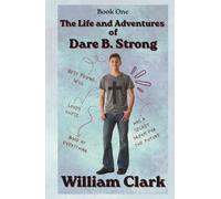 The Life and Adventures of Dare B. Strong: Book One (The Dare B. Strong Series)
