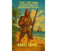The Life and Adventures of Robinson Crusoe