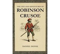 THE LIFE AND ADVENTURES OF ROBINSON CRUSOE