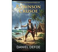 The Life and Adventures of Robinson Crusoe