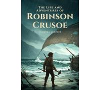 The Life and Adventures of Robinson Crusoe