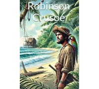 The Life and Adventures of Robinson Crusoe