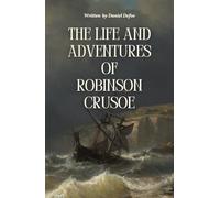 The Life and Adventures of Robinson Crusoe