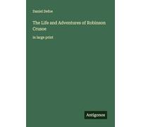 The Life and Adventures of Robinson Crusoe: in large print