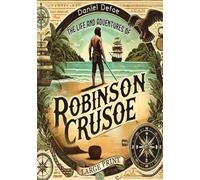 The Life and Adventures of Robinson Crusoe (Large Print Edition): An epic journey exploring the resilience of the human spirit when faced with isolation and adversity