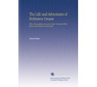 The Life and Adventures of Robinson Crusoe: With a Biographical Account of Defoe, Illustrated With Sixteen Characteristic Engravings.
