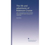 The life and adventures of Robinson Crusoe: with a biographical account of Defoe, illustrated with twelve characteristic engravings