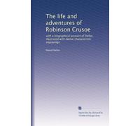 The life and adventures of Robinson Crusoe: with a biographical account of Defoe, illustrated with twelve characteristic engravings (Volume 4)