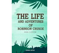 The Life and Adventures of Robinson Crusoe: with original illustrations