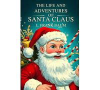 The Life and Adventures of Santa Claus