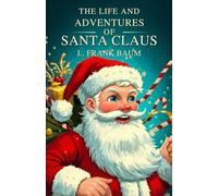 The Life and Adventures of Santa Claus
