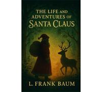 The Life and Adventures of Santa Claus