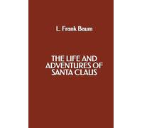 The Life and Adventures of Santa Claus