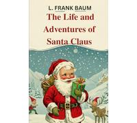 The Life and Adventures of Santa Claus