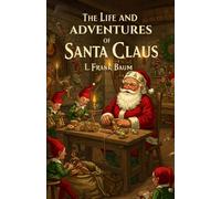 The Life and Adventures of Santa Claus