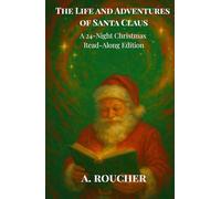 The Life and Adventures of Santa Claus: A 24-Night Christmas Read-Along Edition