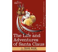The Life and Adventures of Santa Claus by L. Frank Baum (2007) Paperback