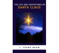 The Life And Adventures Of Santa Claus (ebook)