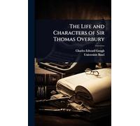 The Life and Characters of Sir Thomas Overbury