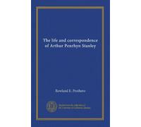 The life and correspondence of Arthur Penrhyn Stanley (v.1)