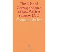The Life and Correspondence of Rev. William Sparrow, D. D: Late Professor of Systematic Divinity and Evidences, in the Episcopal Theological Seminary of Virginia