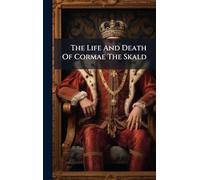 The Life And Death Of Cormae The Skald