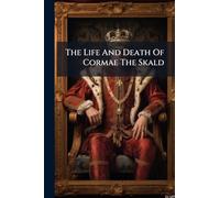 The Life And Death Of Cormae The Skald