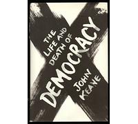 The Life and Death of Democracy